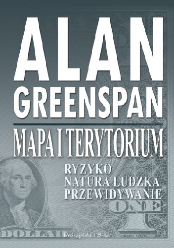 Mapa i terytorium, Ryzyko, natura ludzka, przewidywanie - Alan Greenspan