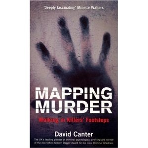 Mapping Murder. Walking in Killers' Footsteps - David Canter
