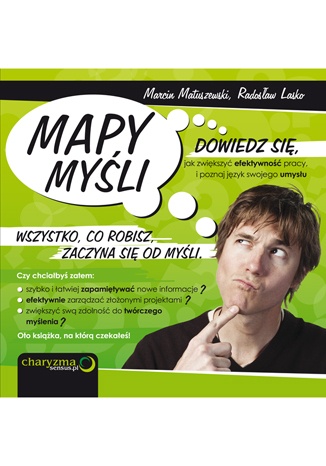 Mapy myśli. Dowiedz się, jak zwiększyć efektywność pracy i poznaj język swojego umysłu. - Marcin Matuszewski, Radosław Lasko