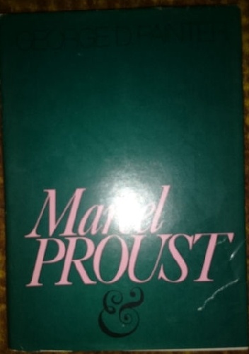 Marcel Proust - biografia tom pierwszy