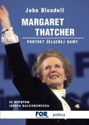Margaret Thatcher. Portret Żelaznej Damy - John Blundell