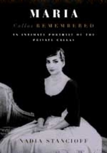 Maria Callas Remembered - Nadia Stancioff