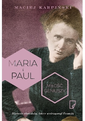 Maria i Paul. Miłość geniuszy - Maciej Karpiński