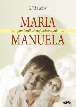 Maria Manuela. Pamiętnik chorej dziewczynki - Gilda Mori