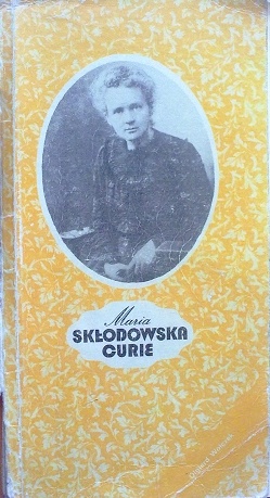 Maria Skłodowska-Curie - Olgierd Wołczek
