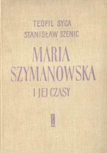 Maria Szymanowska i jej czasy - Teofil Syga, Stanisław Szenic