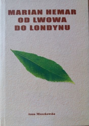 Marian Hemar. Od Lwowa do Londynu - Anna Mieszkowska