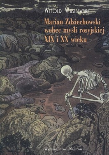 Marian Zdziechowski wobec myśli rosyjskiej XIX i XX wieku - Witold Wasilewski