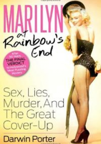 Marilyn at Rainbow's End. Sex, lies, murder and the great cover-up - Darwin Porter