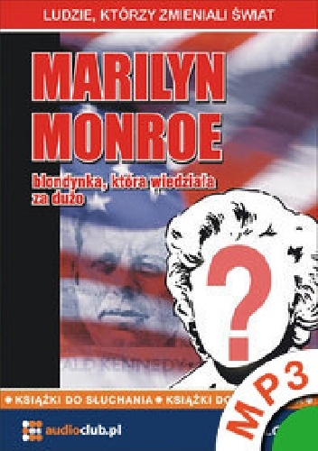 Marilyn Monroe - blondynka, która wiedziała za dużo - Jarosław Kaniewski