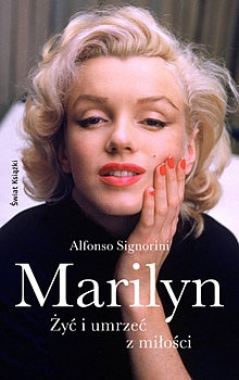 Marilyn. Żyć i umrzeć z miłości - Alfonso Signorini