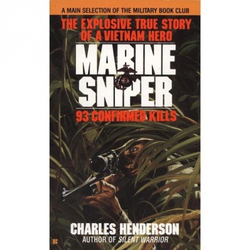 Marine Sniper: 93 Confirmed Kills - Charles Henderson