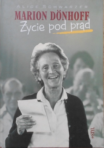 Marion Dönhoff. Życie pod prąd - Alice Schwarzer