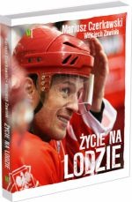 Mariusz Czerkawski. Życie na lodzie - Wojciech Zawioła, Mariusz Czerkawski