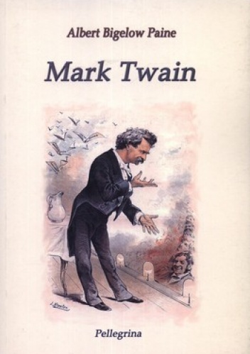 Mark Twain - Albert Bigelow Paine