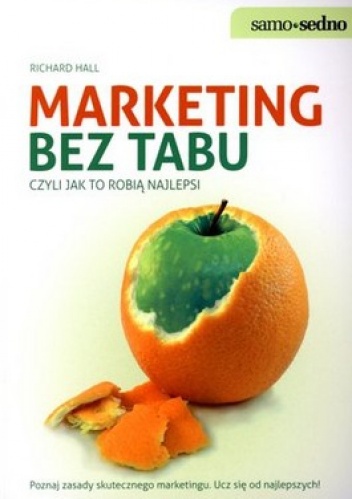 Marketing bez tabu czyli jak to robią najlepsi - Richard Hall