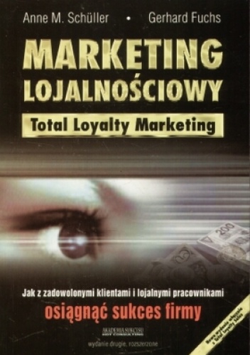 Marketing lojalnościowy - Anne M. Schüller, Gerhard Fuchs