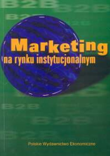 Marketing na rynku instytucjonalnym - Tomasz Gołębiowski