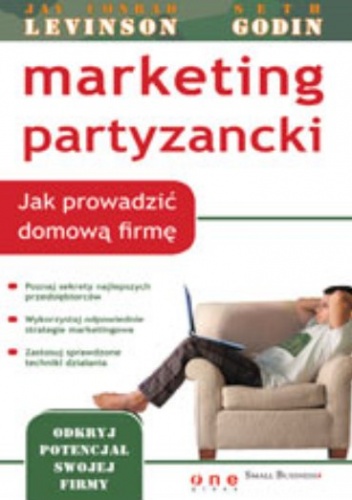 Marketing partyzancki. Jak prowadzić domową firmę - Seth Godin, Jay Conrad Levinson