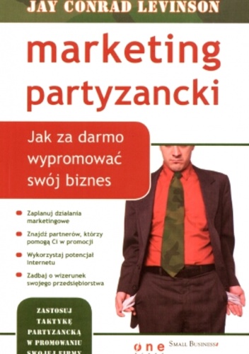 Marketing partyzancki. Jak za darmo wypromować swój biznes - Jay Conrad Levinson
