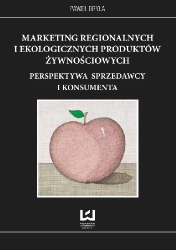 Marketing regionalnych i ekologicznych produktów żywnościowych - Paweł Bryła