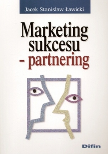 Marketing sukcesu. Partnering - Jacek Stanisław Ławicki