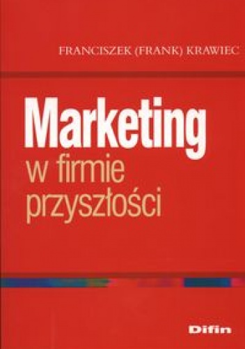 Marketing w firmie przyszłości - Franciszek Krawiec