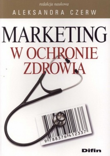 Marketing w ochronie zdrowia - Aleksandra Czerw
