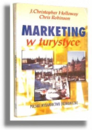 Marketing w Turystyce - Christopher J. Holloway, Chris Robinson