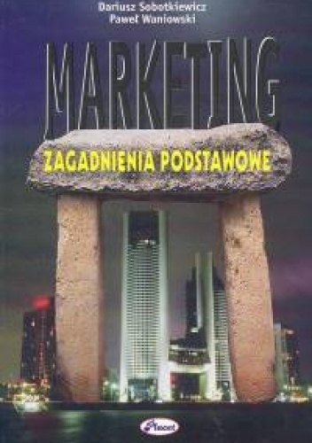 Marketing zagadnienia podstawowe - Paweł Waniowski, Dariusz Sobotkiewicz