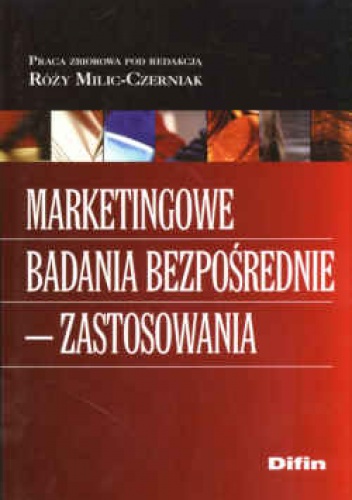 Marketingowe badania bezpośrednie  zastosowania - Róża Milic-Czerniak