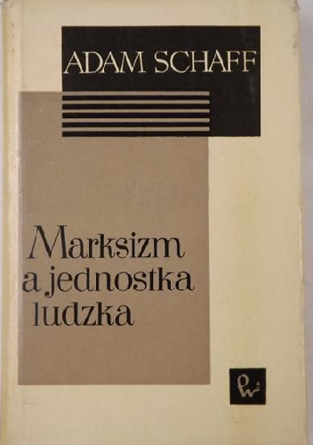 Marksizm a jednostka ludzka - Adam Schaff