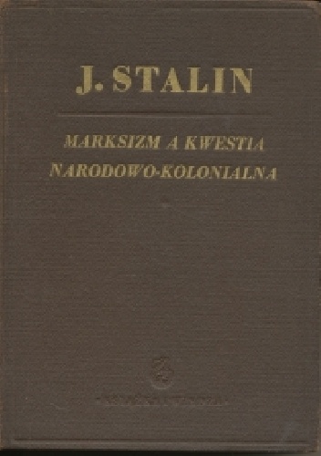 Marksizm a kwestia narodowo-kolonialna - Józef Stalin