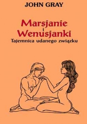 Marsjanie i Wenusjanki. Tajemnica udanego związku - John Gray