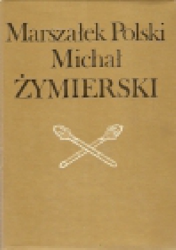 Marszałek Polski Michał Żymierski - praca zbiorowa