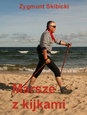 Marsze z kijkami - Zygmunt Skibicki
