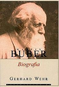 Martin Buber. Biografia - Gerhard Wehr