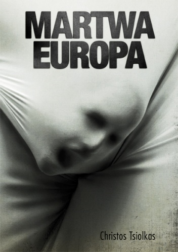 Martwa Europa - Christos Tsiolkas