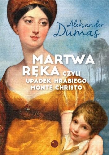 Martwa ręka, czyli upadek hrabiego Monte Christo - Aleksander Dumas (ojciec), F. Le Prince