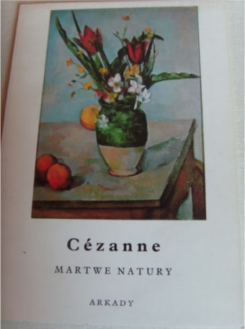 Martwe natury. Cezanne - Władysława Jaworska