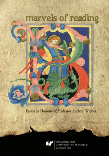 Marvels of Reading. Essays in Honour of Professor Andrzej Wicher