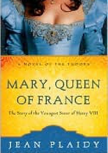 Mary, Queen of France - Jean Plaidy