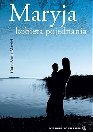 Maryja-kobieta pojednania - Carlo Maria Martini