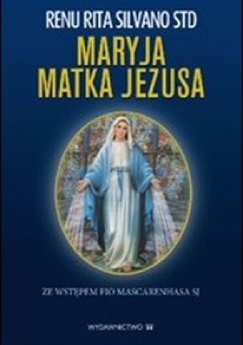 Maryja - Matka Jezusa - Renu Rita Silvano
