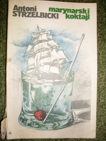 Marynarski koktajl - Antoni Strzelbicki
