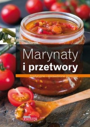 Marynaty i przetwory - Jolanta Bąk