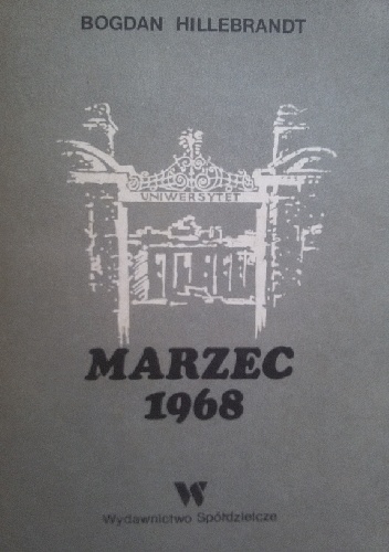 Marzec 1968 - Bogdan Hillebrandt