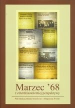 Marzec '68 z czterdziestoletniej perspektywy - Danuta Kisielewicz, Małgorzata Świder