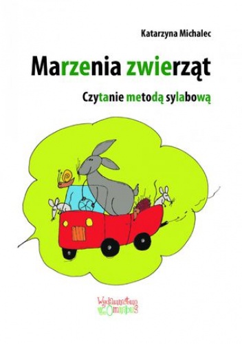 Marzenia zwierząt. Czytanie metodą sylabową - Katarzyna Michalec