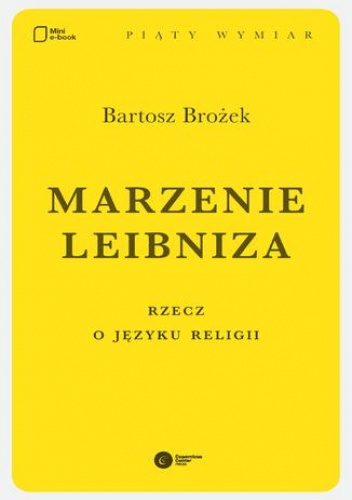 Marzenie Leibniza. Rzecz o języku religii - Bartosz Brożek